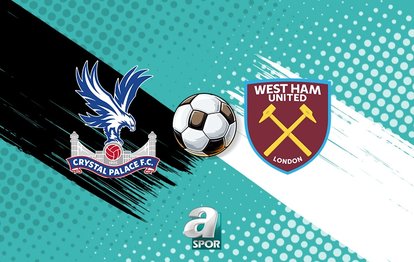 Crystal Palace - West Ham United maçı saat kaçta, hangi kanalda?